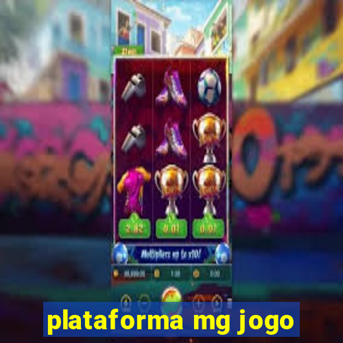 plataforma mg jogo